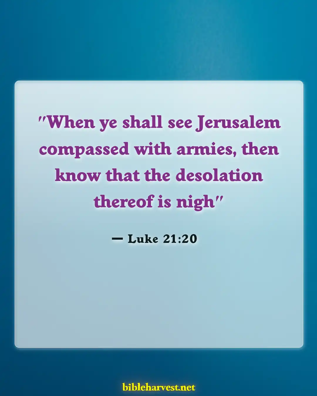 Bible Verses About Abomination Of Desolation (Luke 21:20)