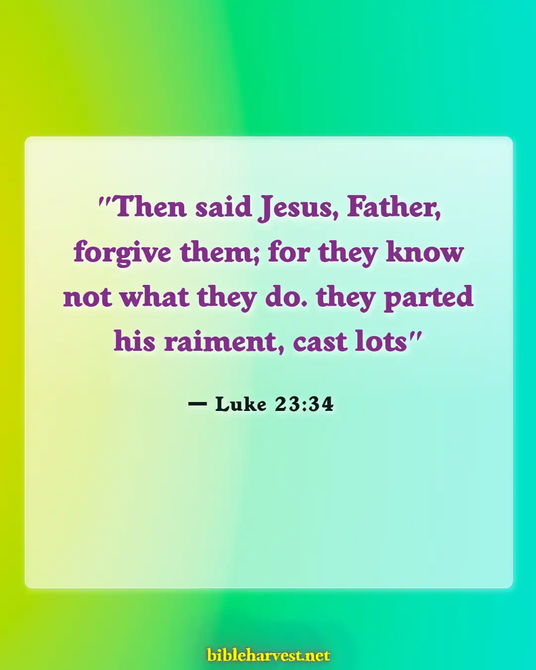 Bible Verses About Jesus Crucifieds (Luke 23:34)