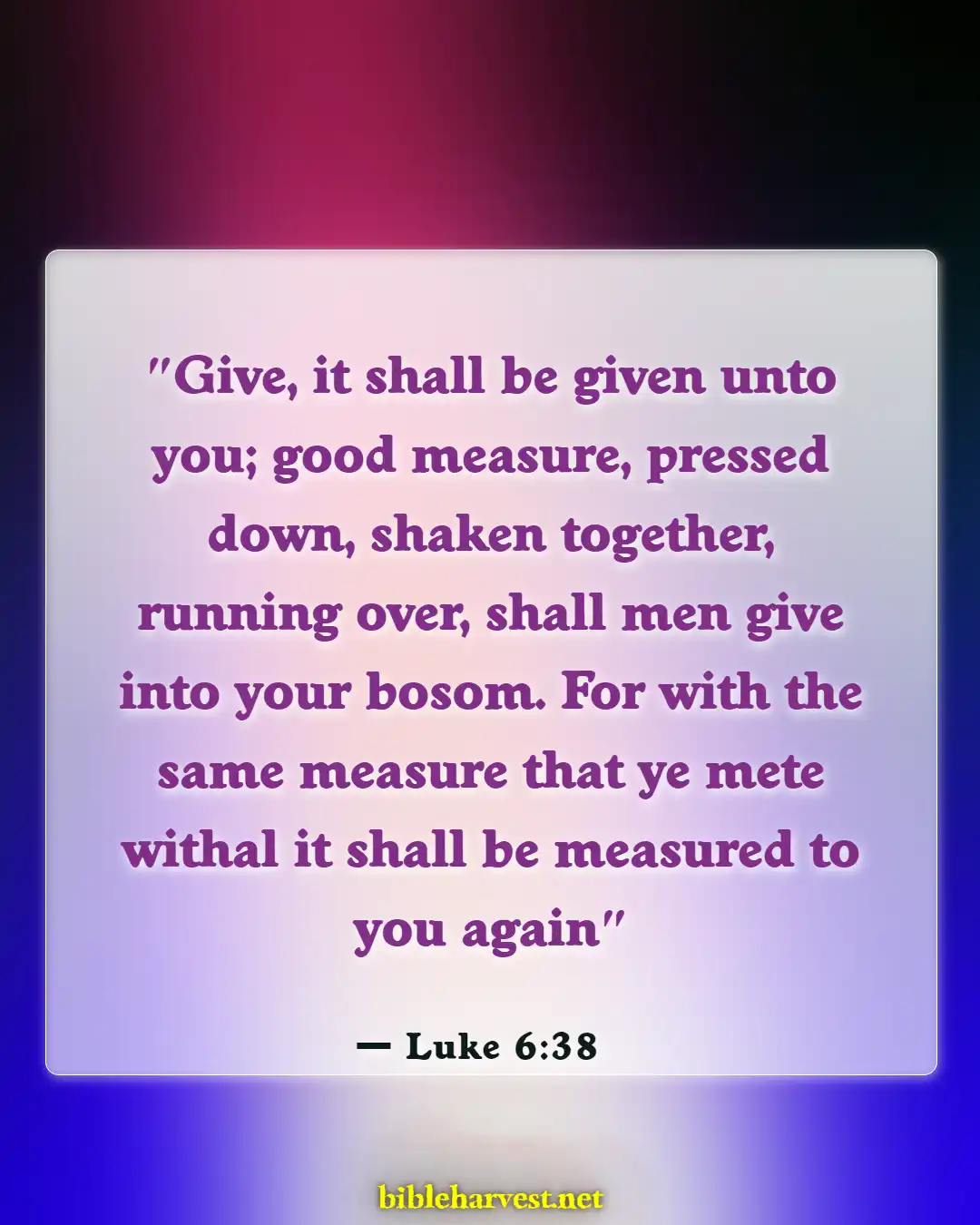 Bible Verses About Wealth And Prosperity (Luke 6:38)