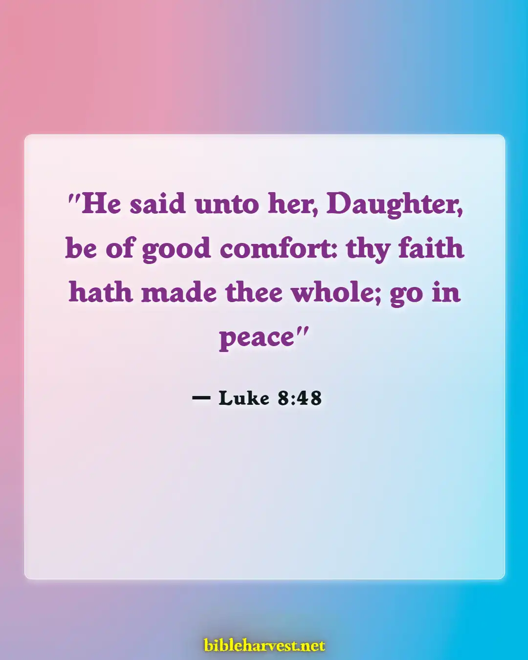 Bible Verses About God Heals All Diseases (Luke 8:48)