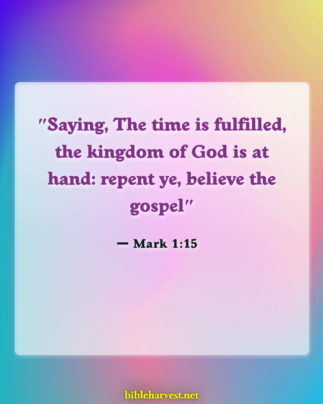 Bible Verses About Apologizing To Someone (Mark 1:15)