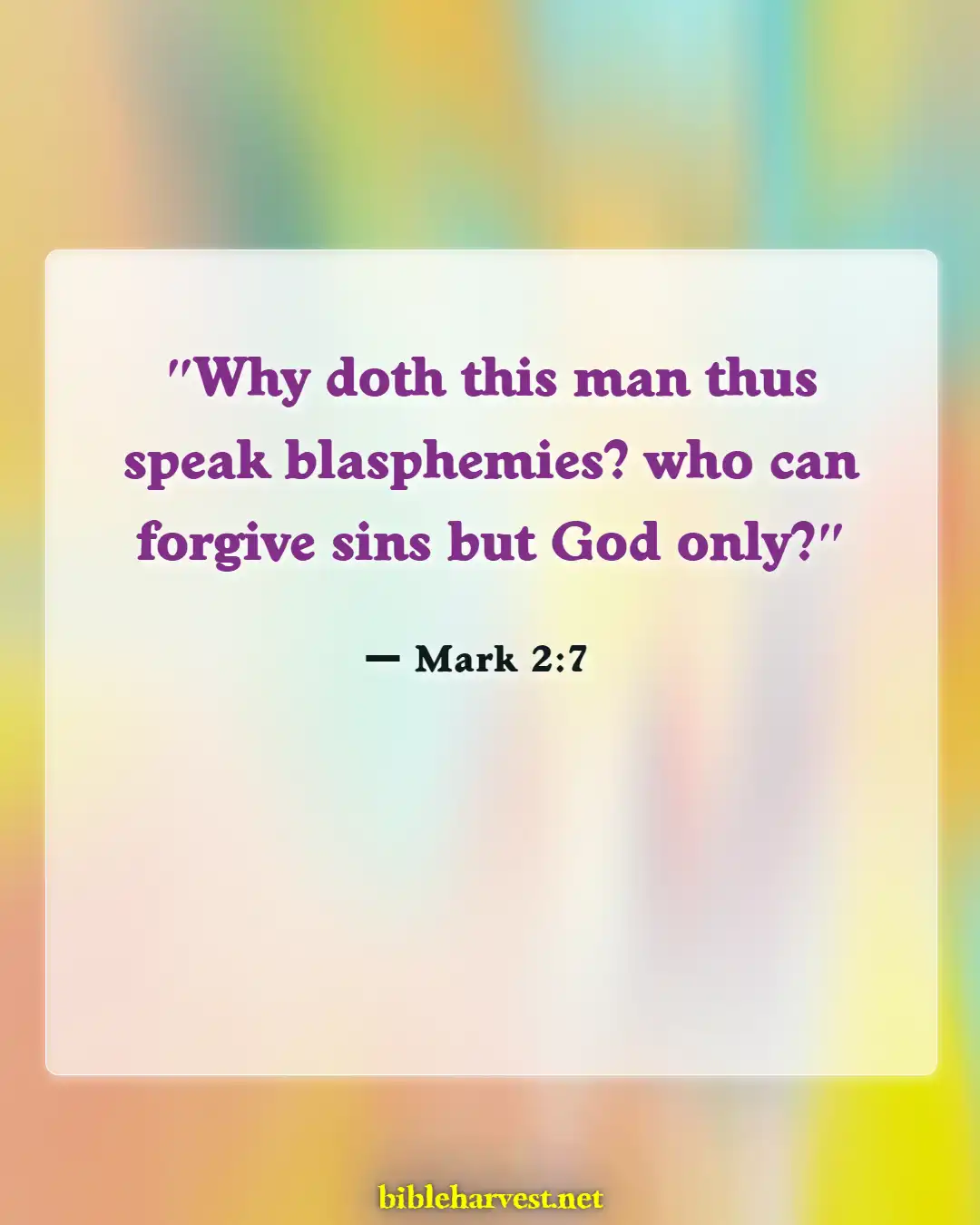 Bible Verses About Only God Can Forgive Sins (Mark 2:7)