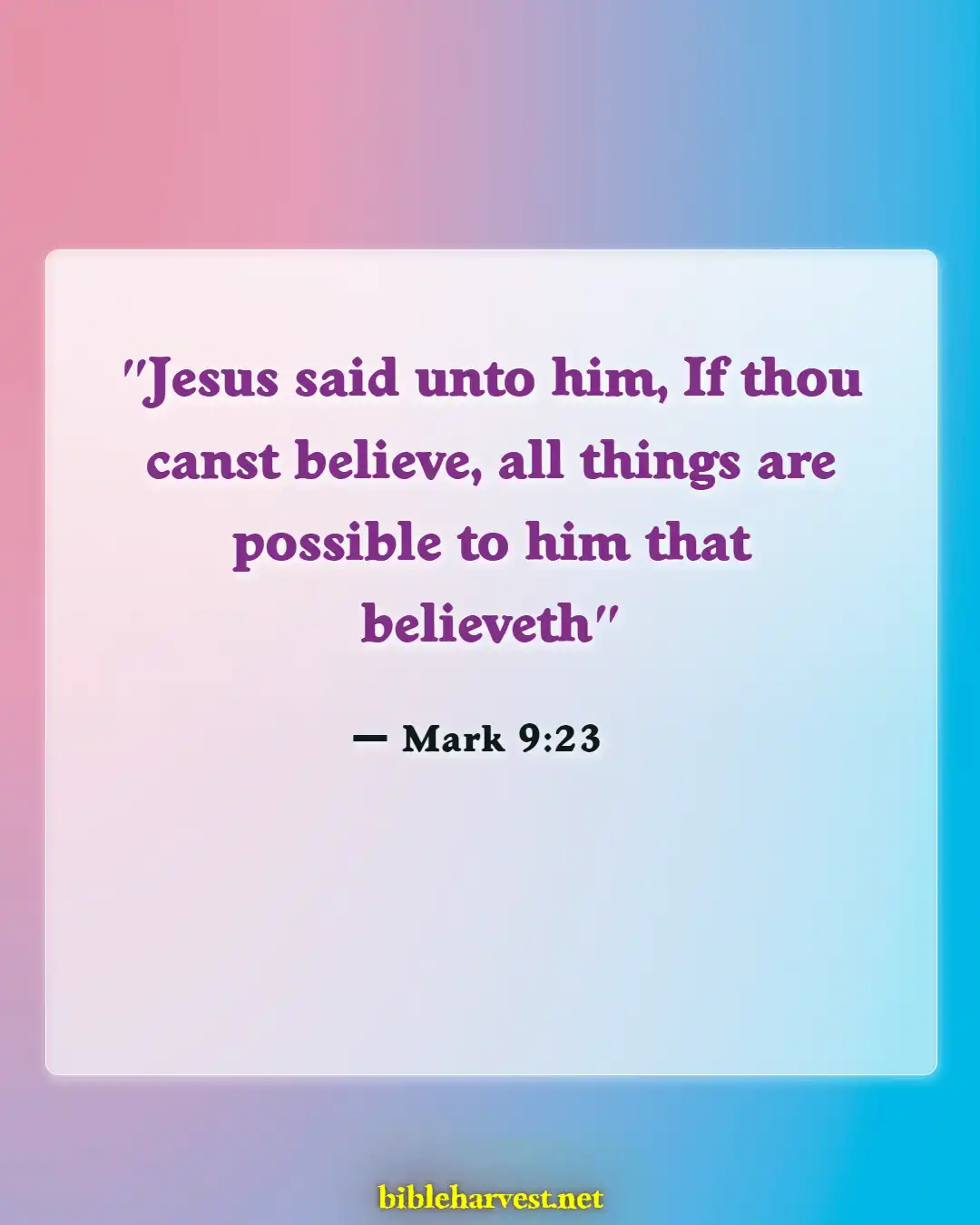 Bible Verses About All Things Are Possible With God (Mark 9:23)