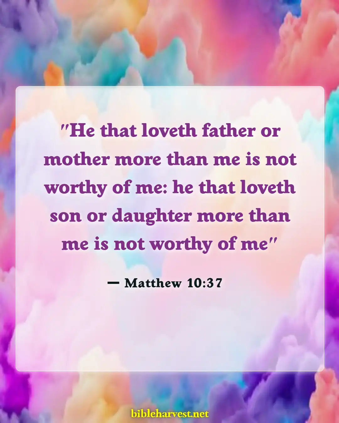 Bible Verses About Falling In Love With The Wrong Person (Matthew 10:37)