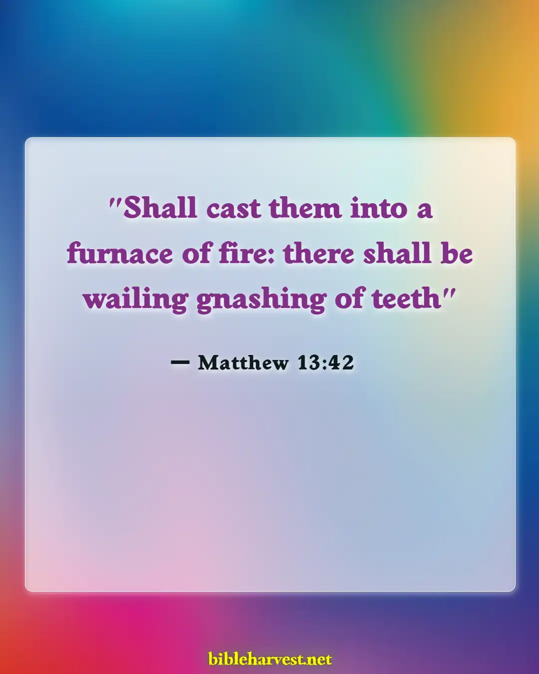 Bible Verses About Hell Being Eternal (Matthew 13:42)