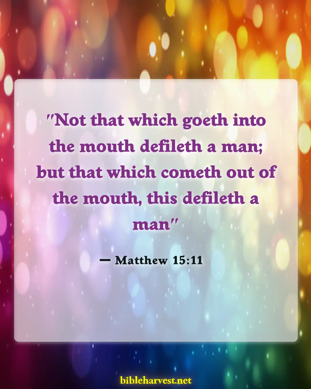 Bible Verses About Careful What You Say (Matthew 15:11)