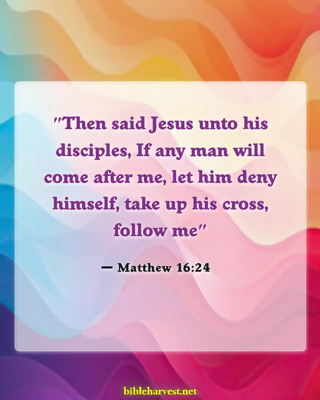 Bible Verses About Dedications (Matthew 16:24)