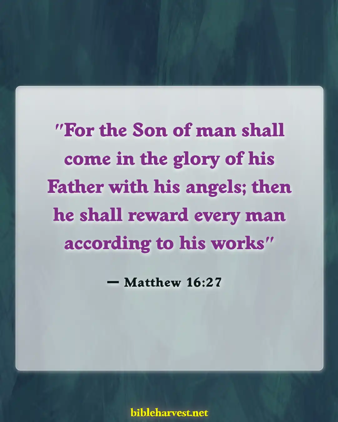 Bible Verses About Rewards In Heaven (Matthew 16:27)