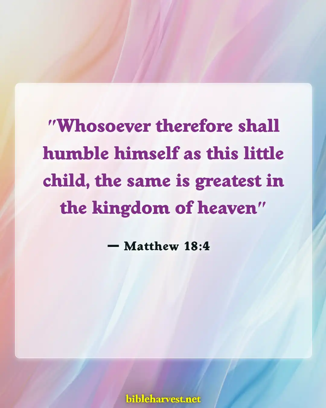 Bible Verses About Humble Yourself Under The Mighty Hand Of God (Matthew 18:4)