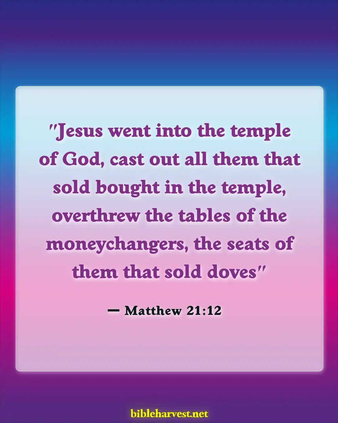 Bible Verses About Be Angry But Do Not Sin (Matthew 21:12)