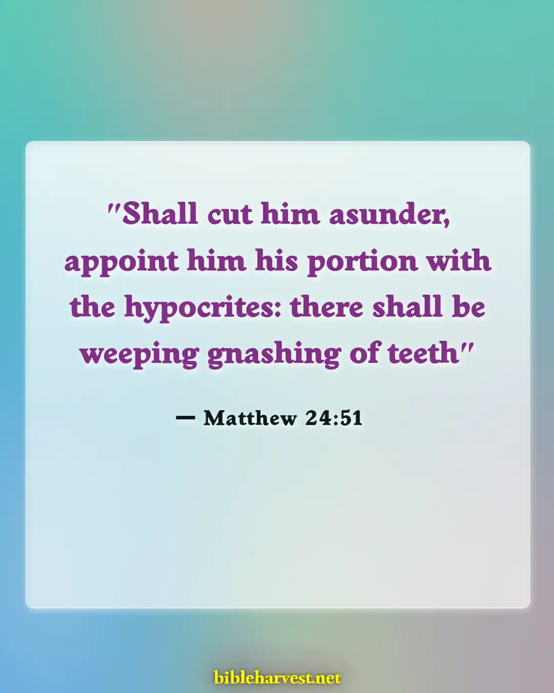 Bible Verses About How Bad Hell Is (Matthew 24:51)