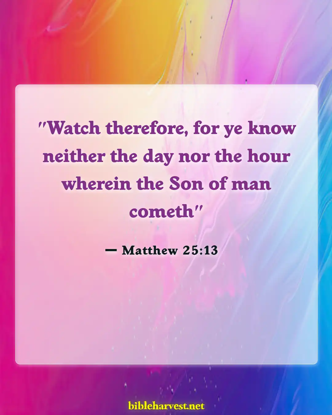 Bible Verses About Waiting For Jesus Return (Matthew 25:13)