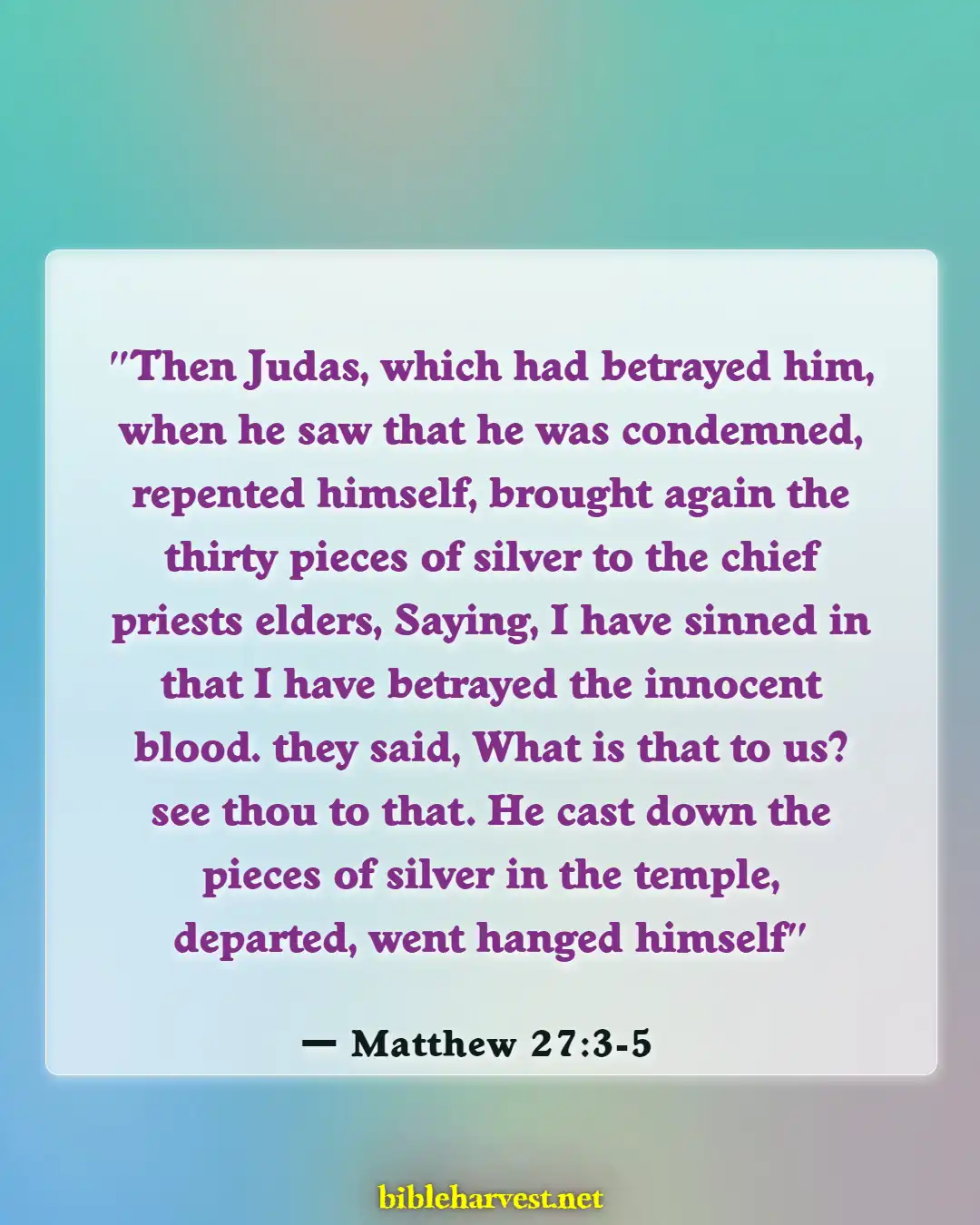 Bible Verses About Choices And Consequences (Matthew 27:3-5)