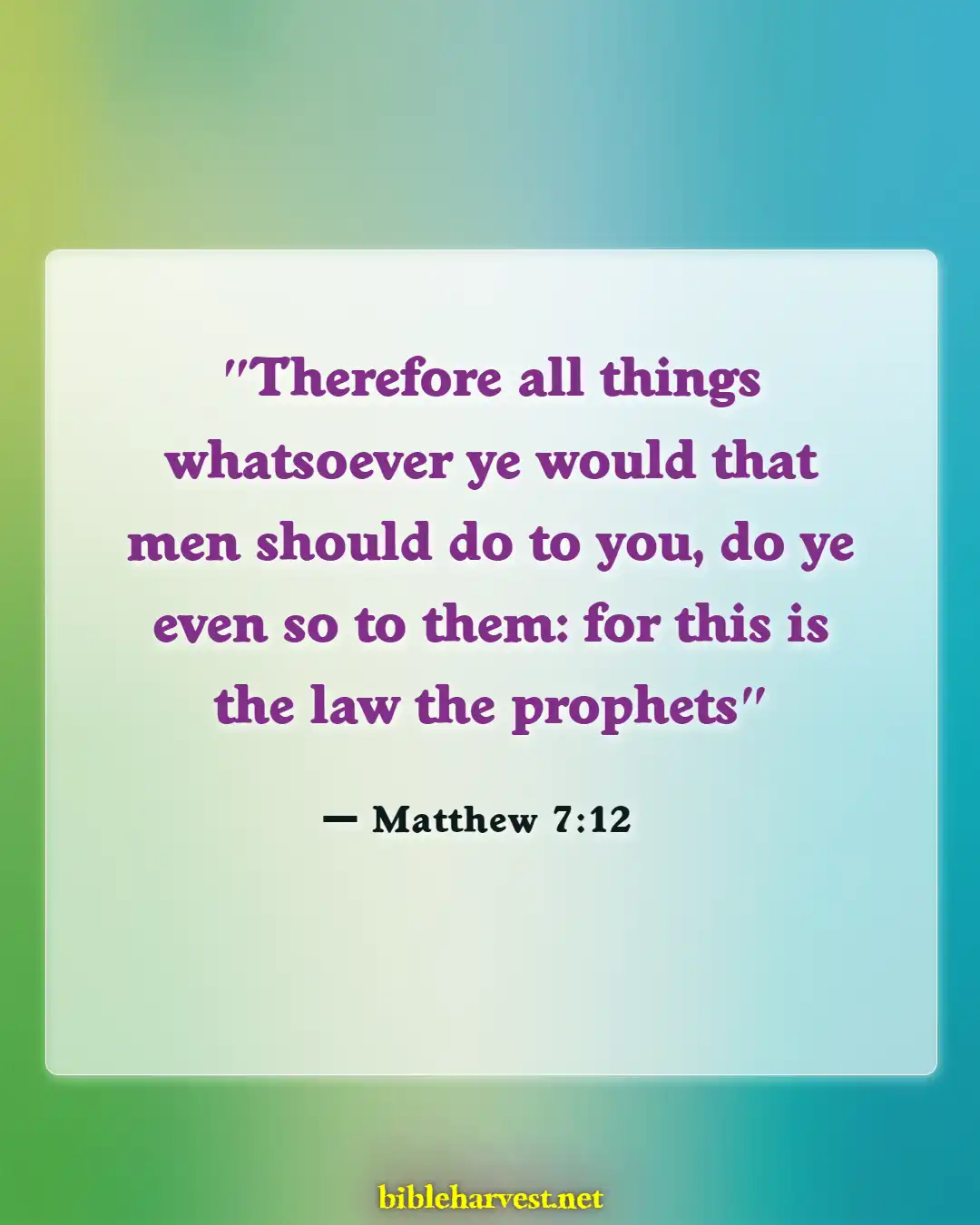 Bible Verses About Fairness And Equality (Matthew 7:12)