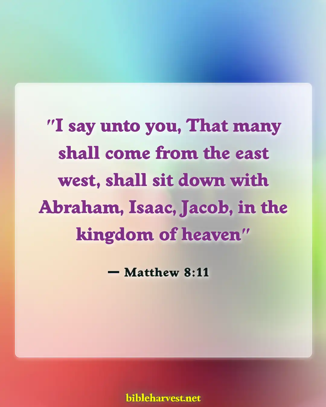 Bible Verses About Reunited With Loved Ones In Heaven (Matthew 8:11)