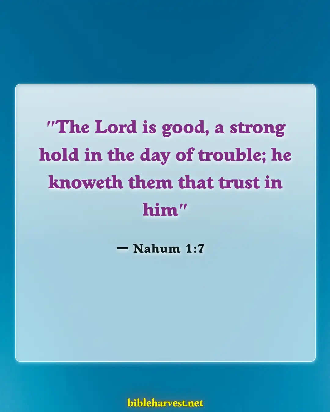 Bible Verses About Not Feeling God’s Presence (Nahum 1:7)