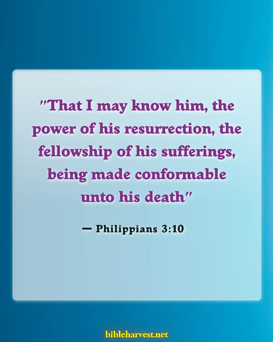 Bible Verses About Building A Relationship With God (Philippians 3:10)