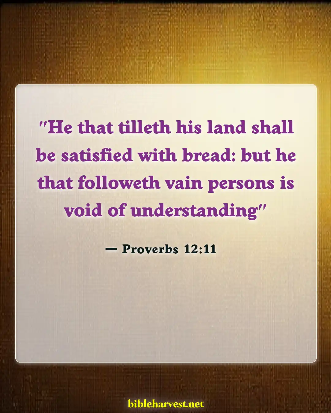 Bible Verses About Working Hard And Not Being Lazy (Proverbs 12:11)