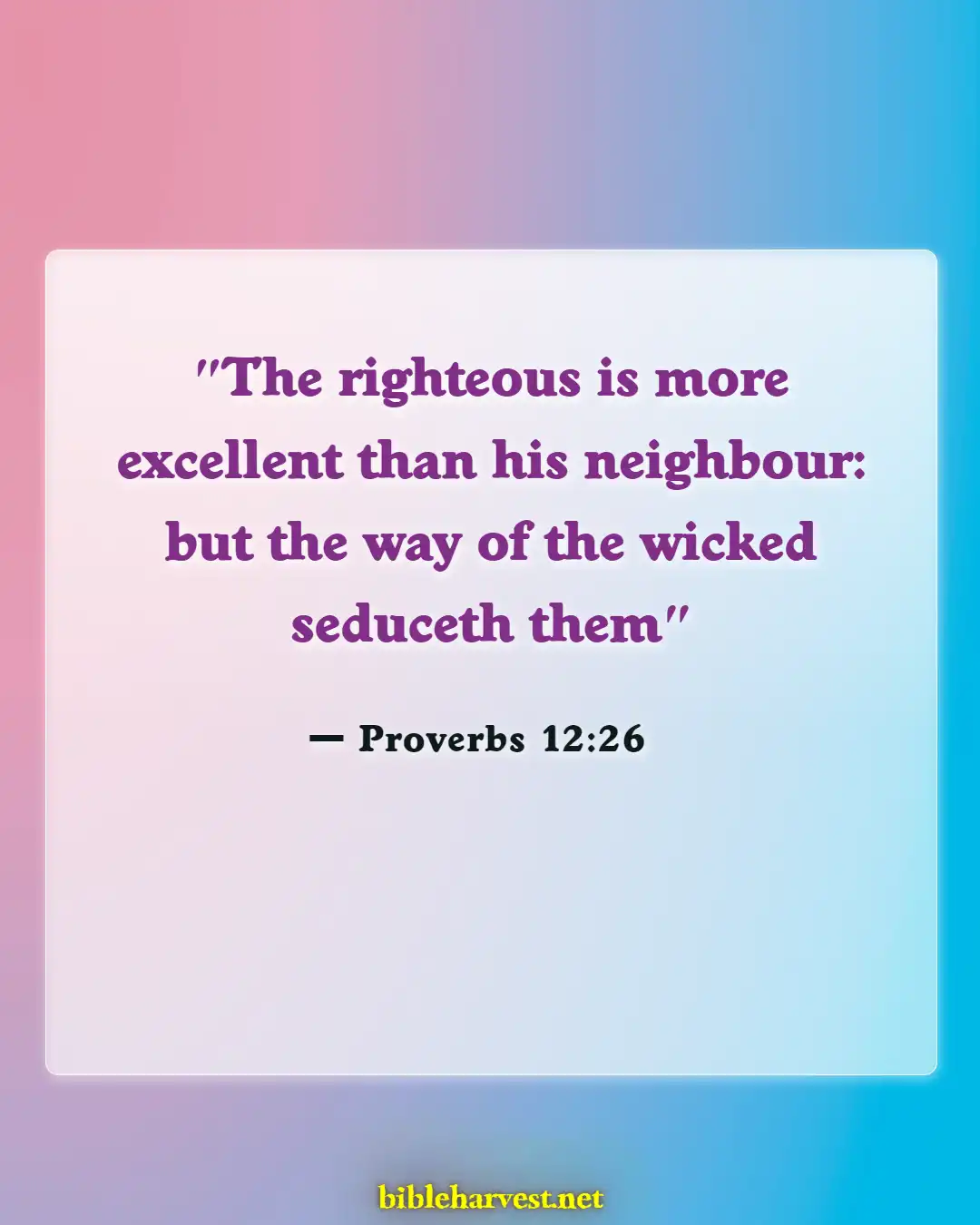 Bible Verses About Negative Influences (Proverbs 12:26)