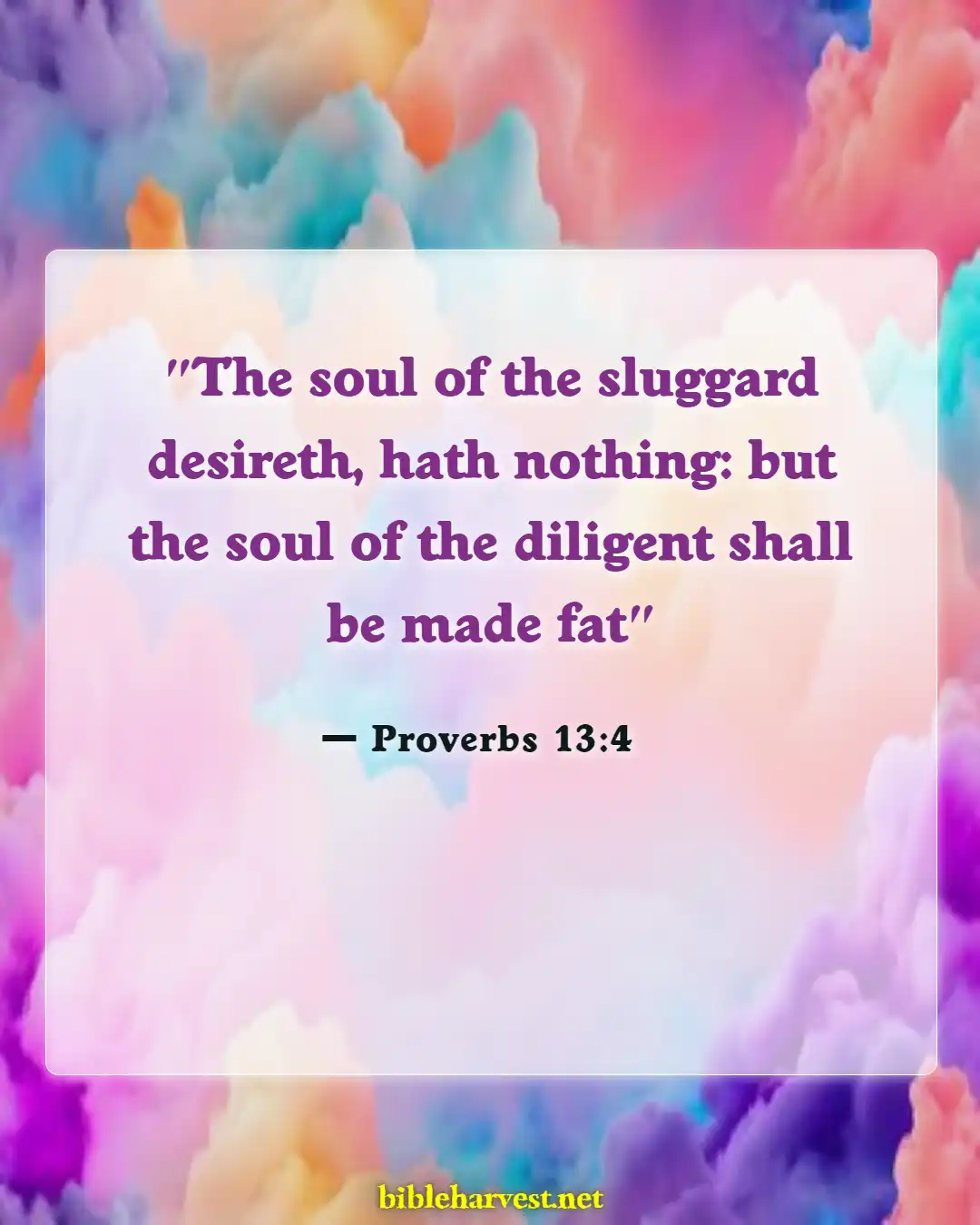 Bible Verses About Working Hard And Not Being Lazy (Proverbs 13:4)