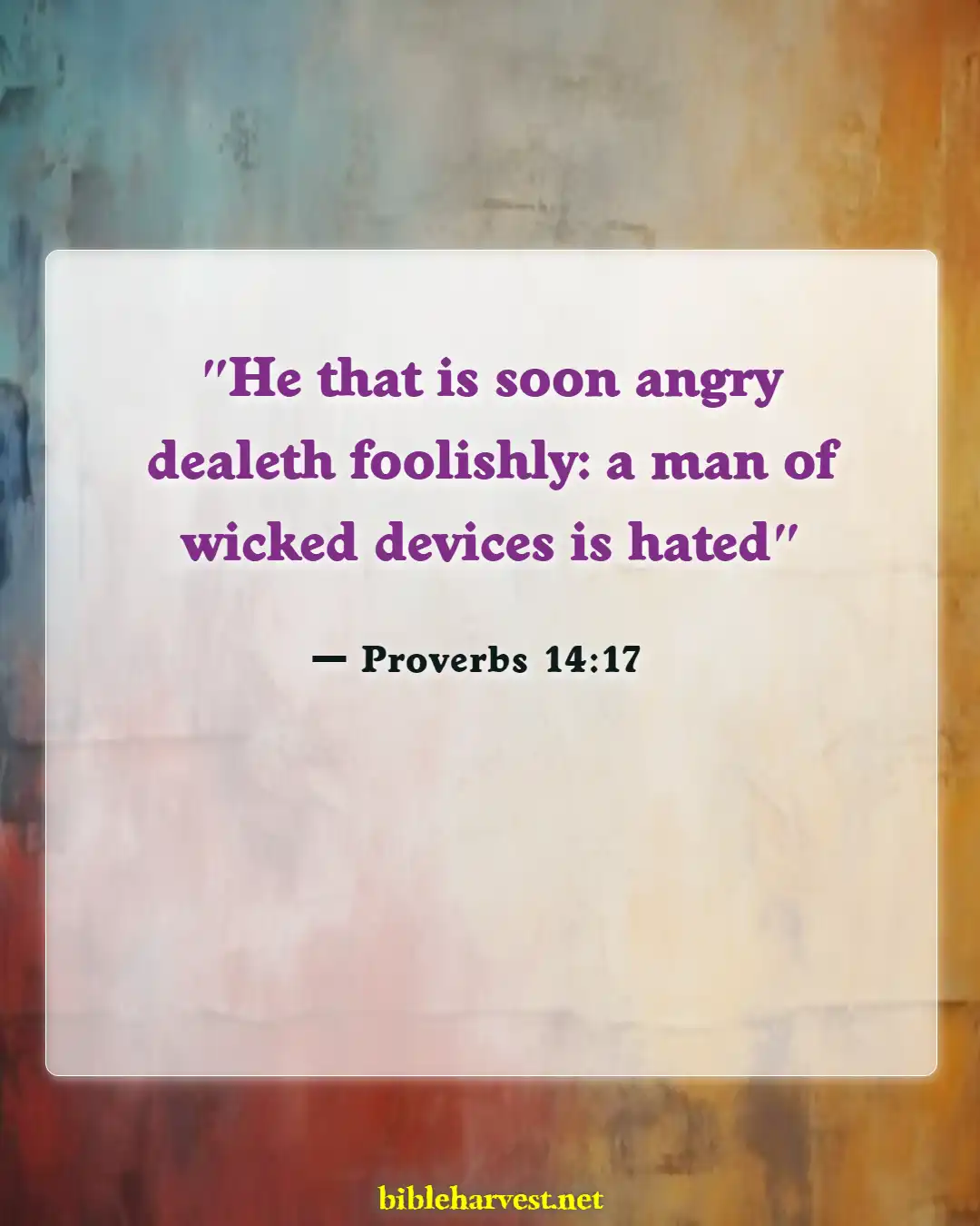 Bible Verses About Anger (Proverbs 14:17)