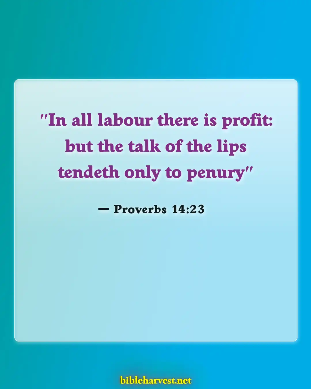 Bible Verses About Working Hard And Not Being Lazy (Proverbs 14:23)