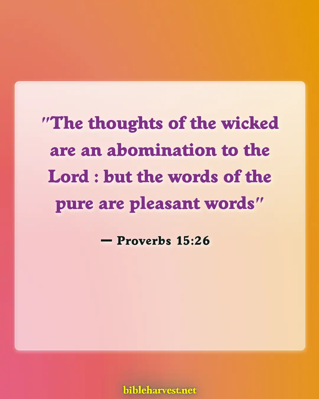 Bible Verses About Filling Your Mind With Good Things (Proverbs 15:26)