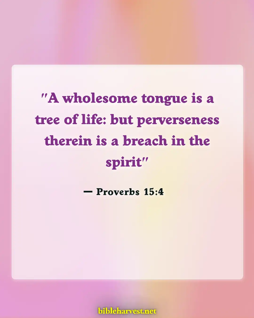 Bible Verses About Careful What You Say (Proverbs 15:4)