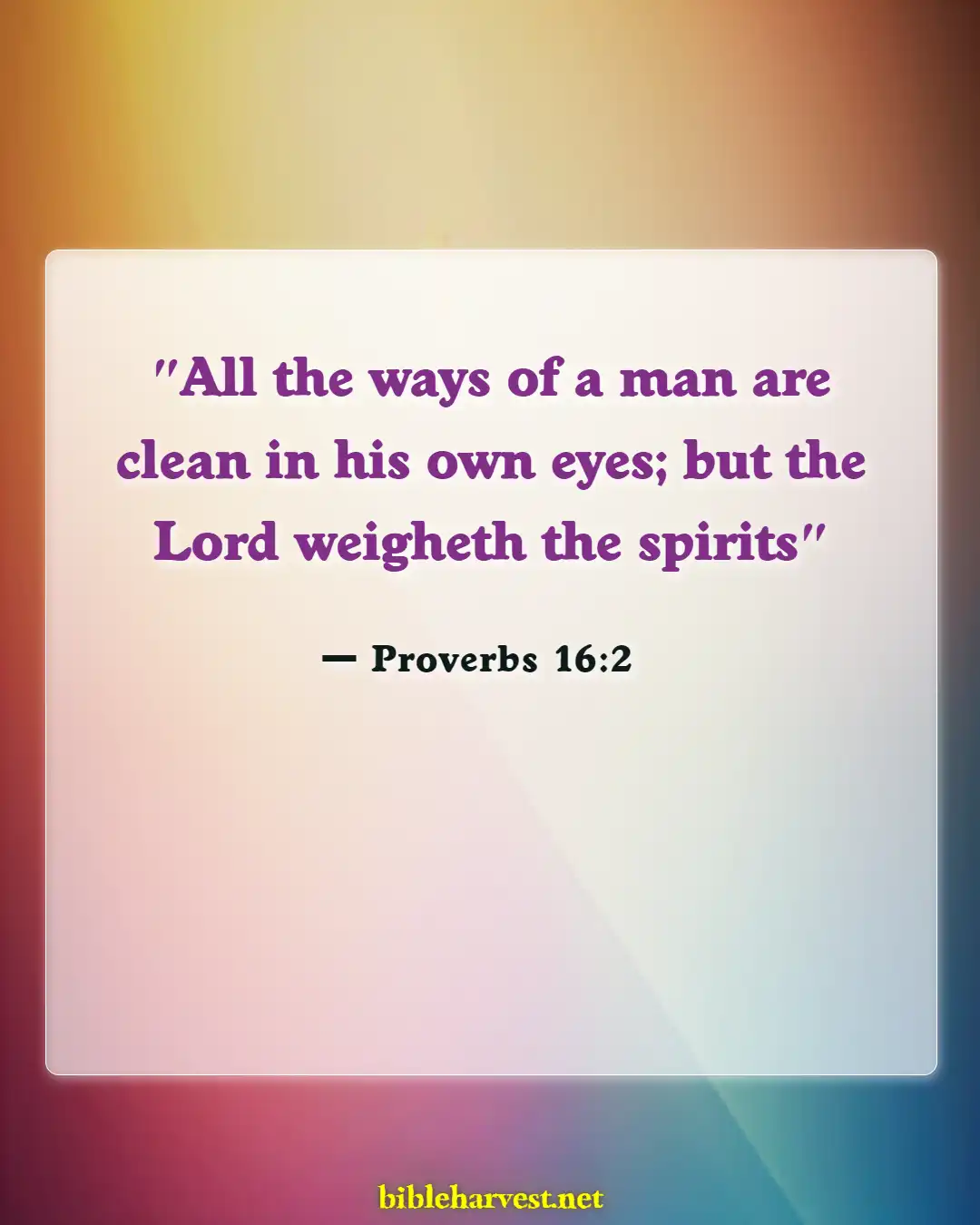 Bible Verses About Praying With Wrong Motive (Proverbs 16:2)