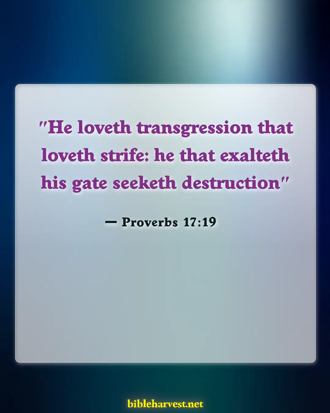 Bible Verses About Quarreling (Proverbs 17:19)