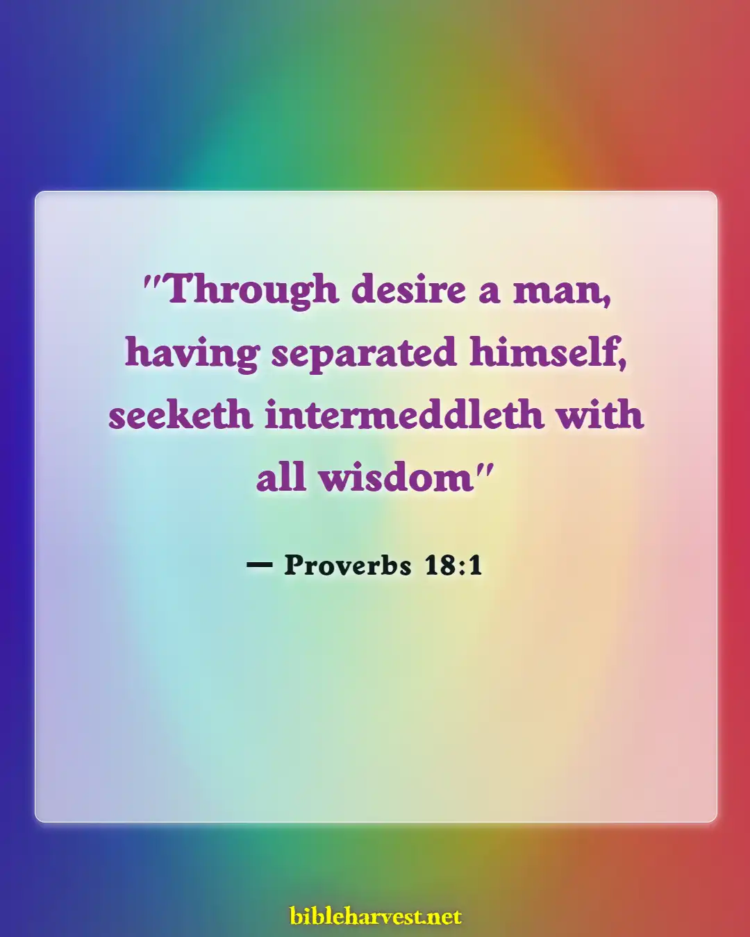 Bible Verses About Selfish Person (Proverbs 18:1)