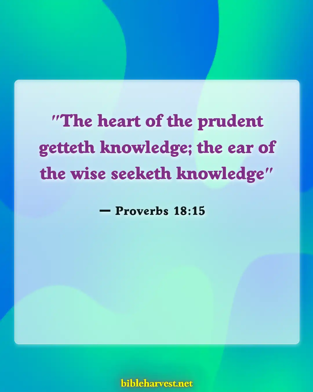 Bible Verses About Too Much Knowledge Is Dangerous (Proverbs 18:15)