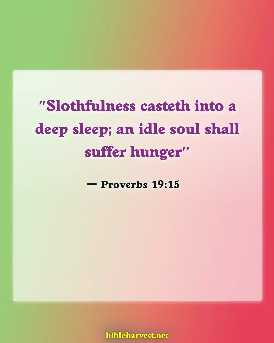 Bible Verses About Working Hard And Not Being Lazy (Proverbs 19:15)
