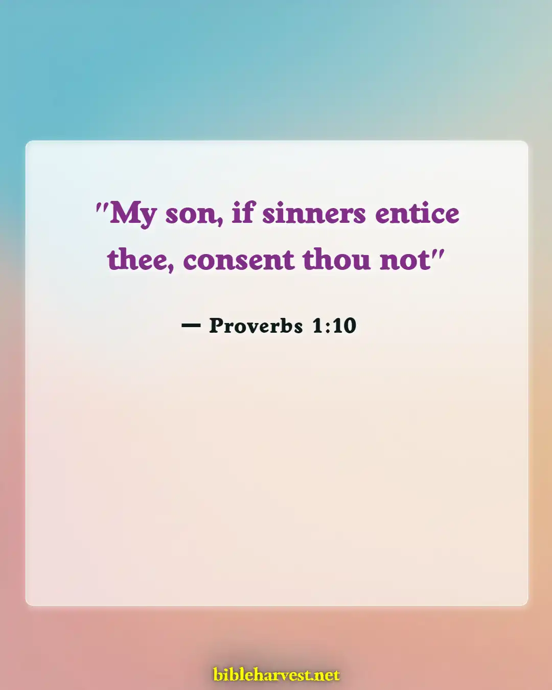 Bible Verses About Teenage Problems (Proverbs 1:10)