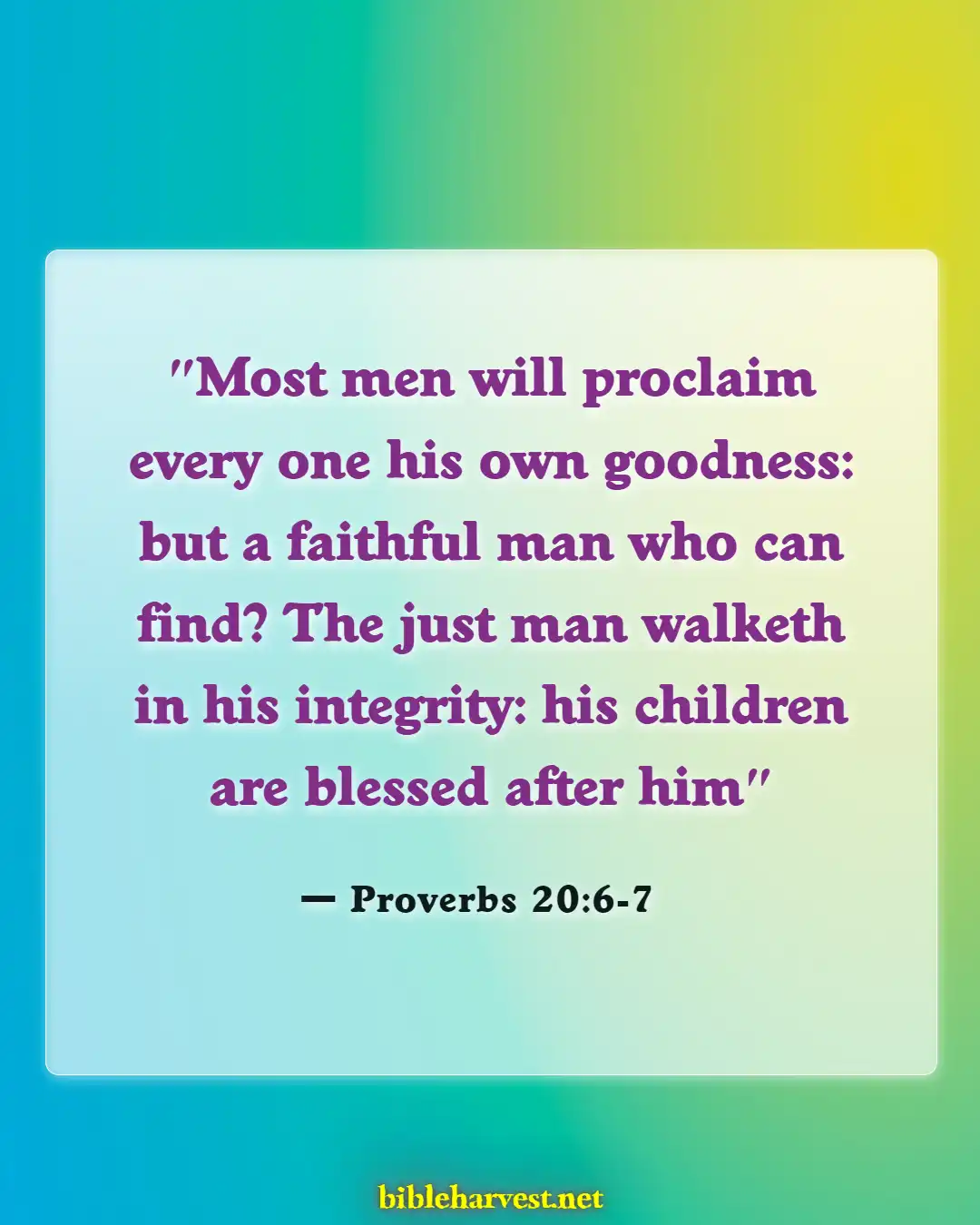 Bible Verses About A Good Husband (Proverbs 20:6-7)