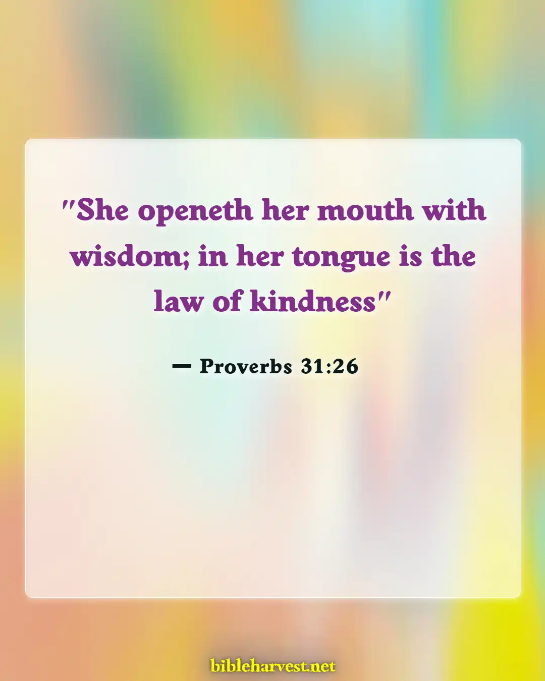 Bible Verses About Careful What You Say (Proverbs 31:26)