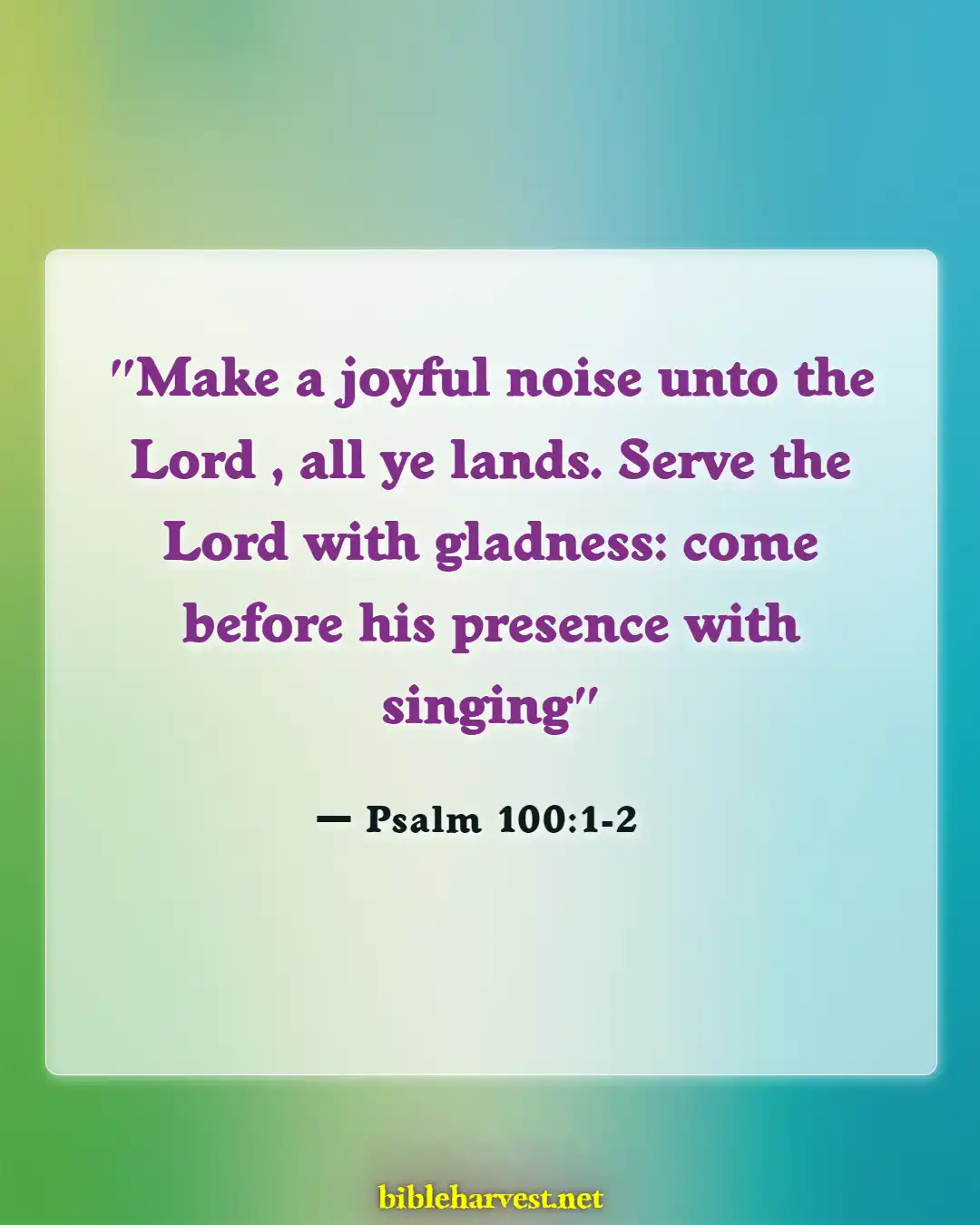 Bible Verses About Excitement (Psalm 100:1-2)