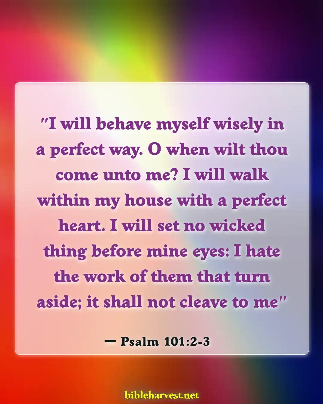 Bible Verses About Guarding Your Eyes And Ears (Psalm 101:2-3)