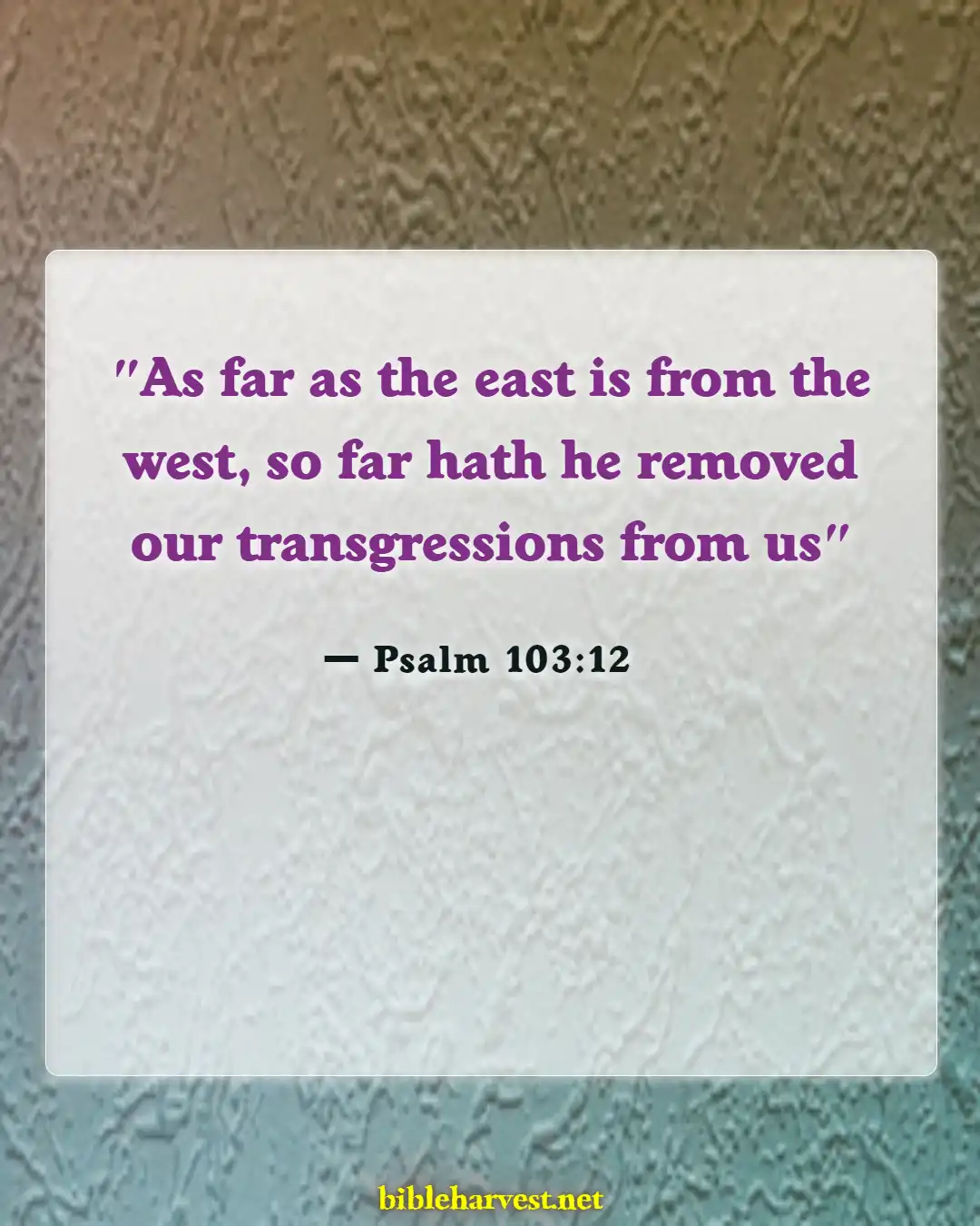 Bible Verses About Confessing Sins (Psalm 103:12)