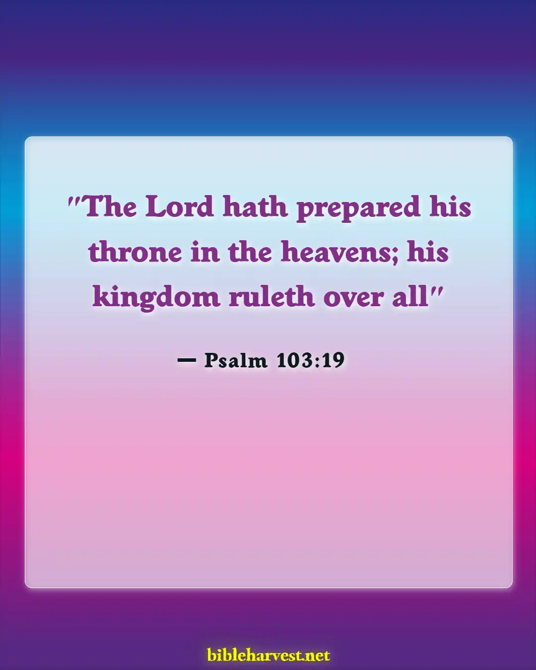 Bible Verses About God Being In Control (Psalm 103:19)