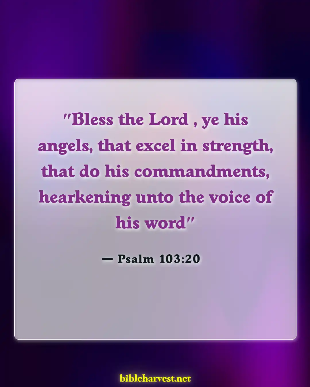 Bible Verses About Angels Rejoice In Heaven (Psalm 103:20)