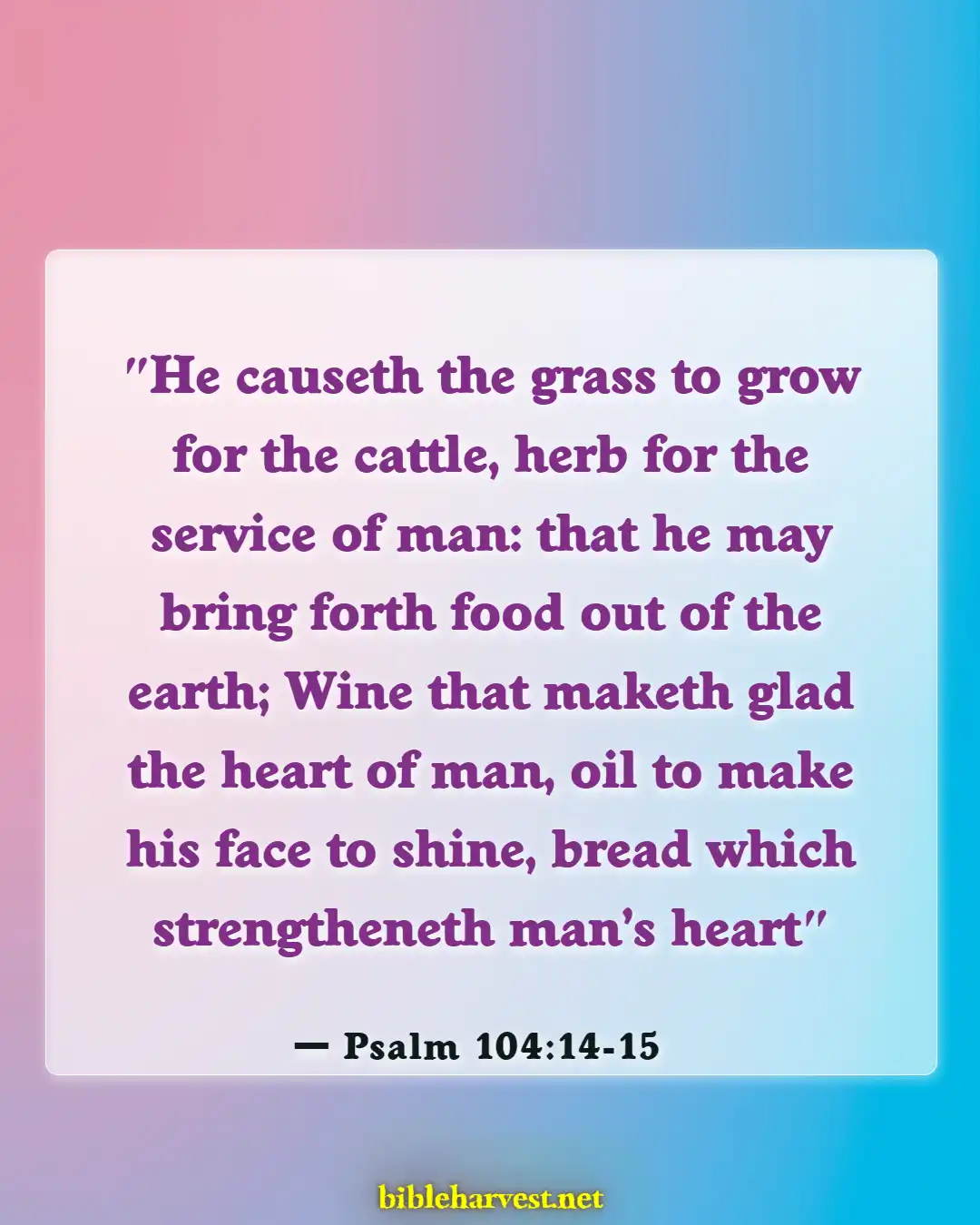 Bible Verses About Drunkenness (Psalm 104:14-15)