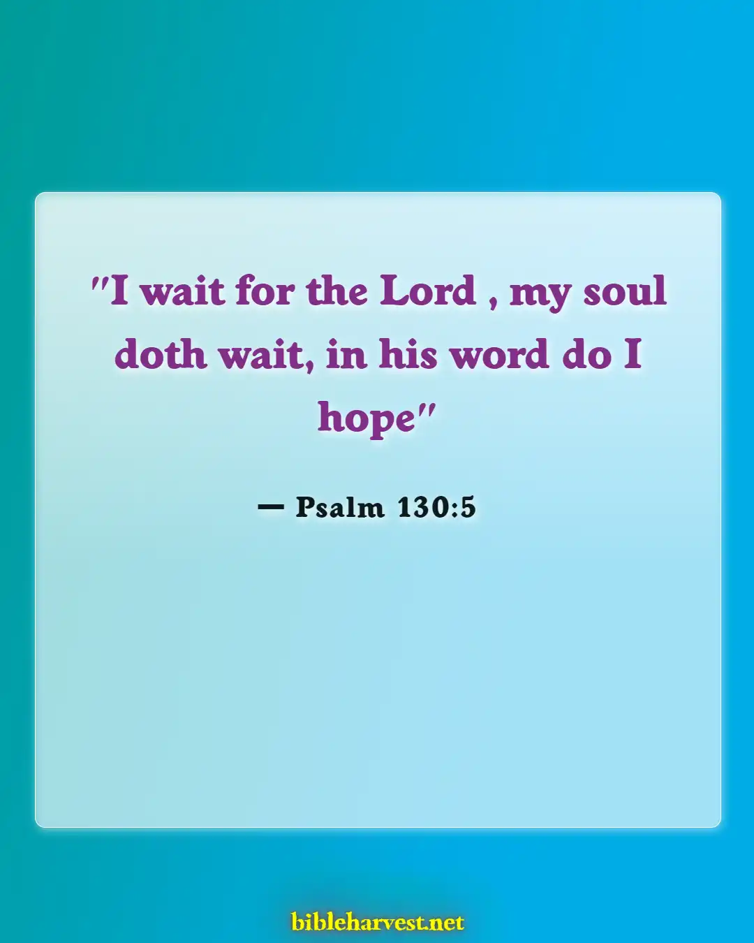 Bible Verses About Waiting On Jesus (Psalm 130:5)