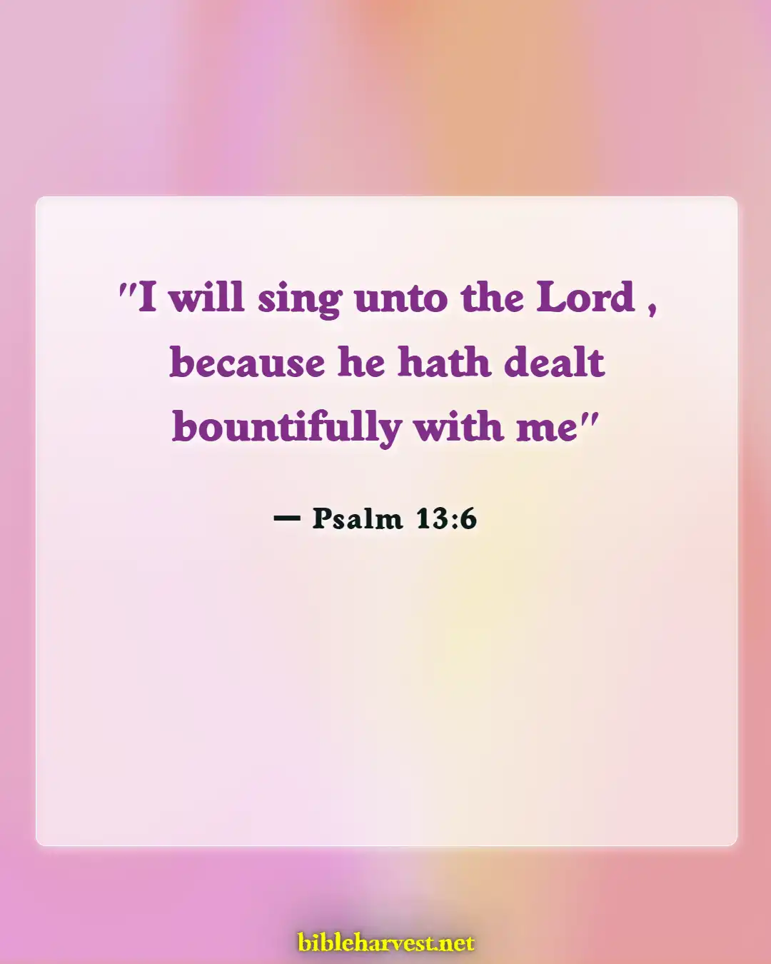 Bible Verses About Singing (Psalm 13:6)