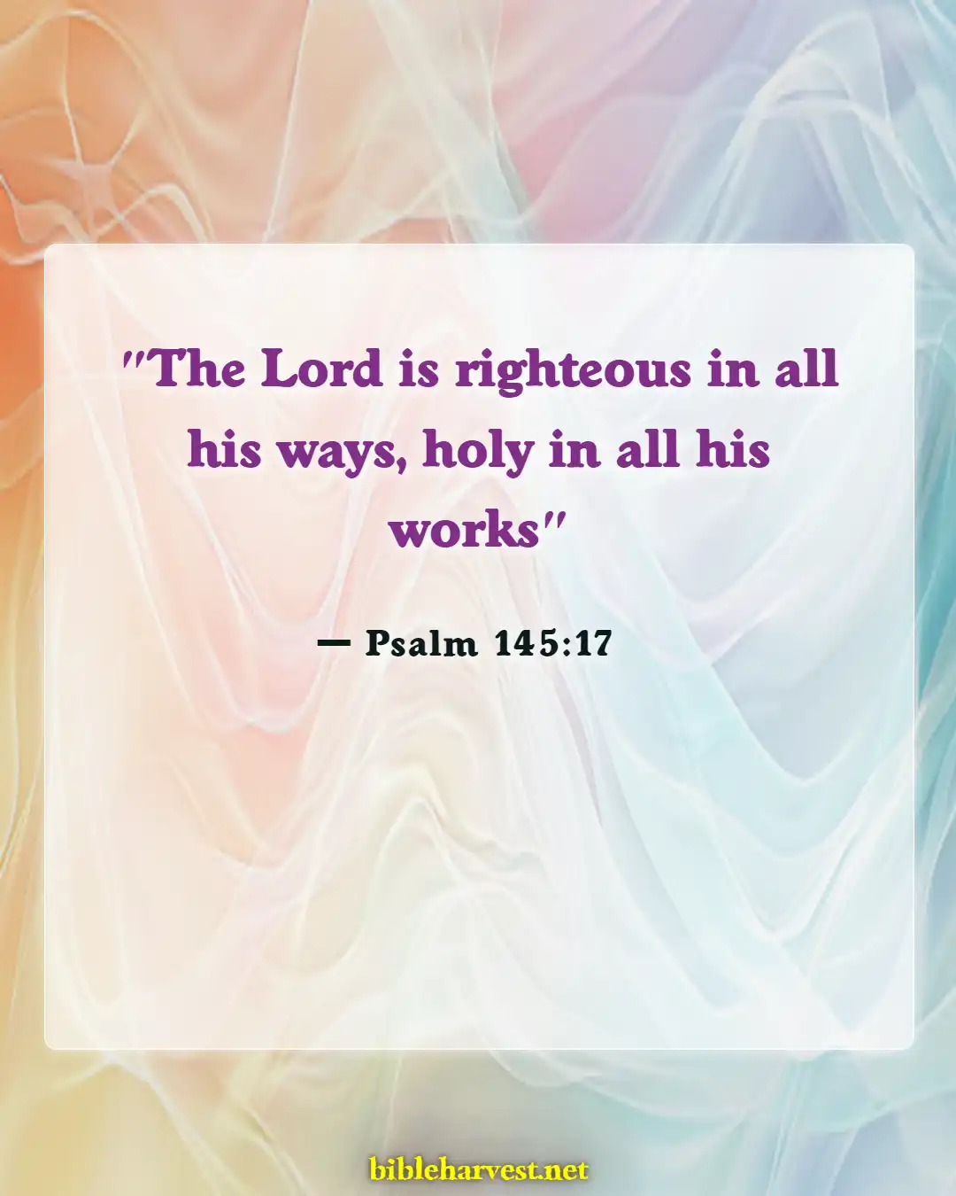Bible Verses About Righteousness (Psalm 145:17)