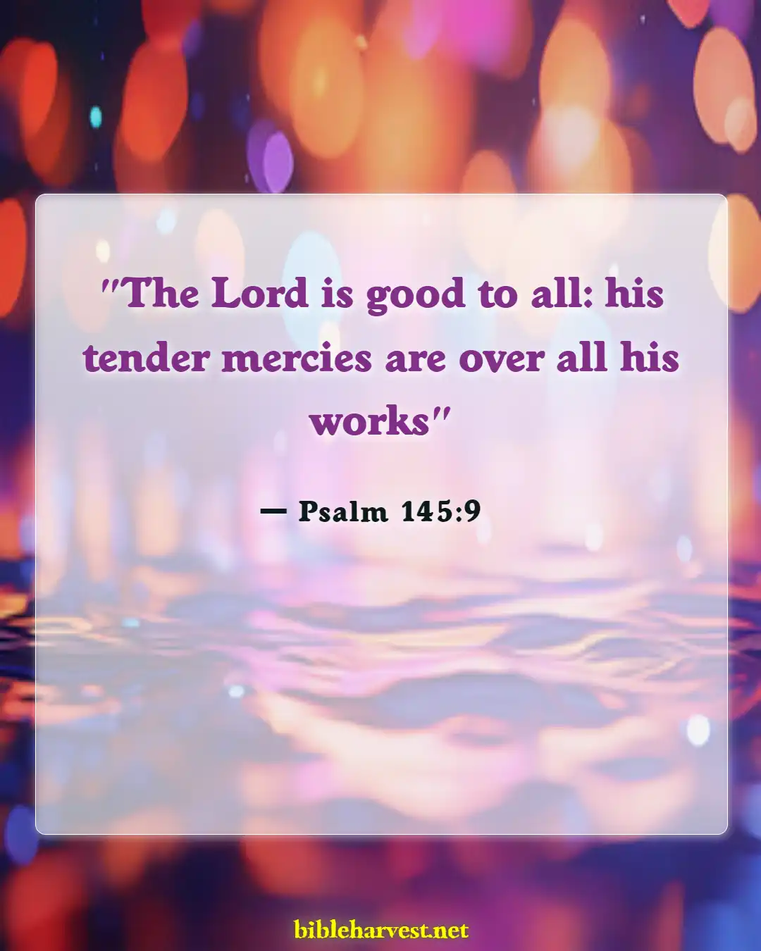 Bible Verses About God Is Good All The Times (Psalm 145:9)