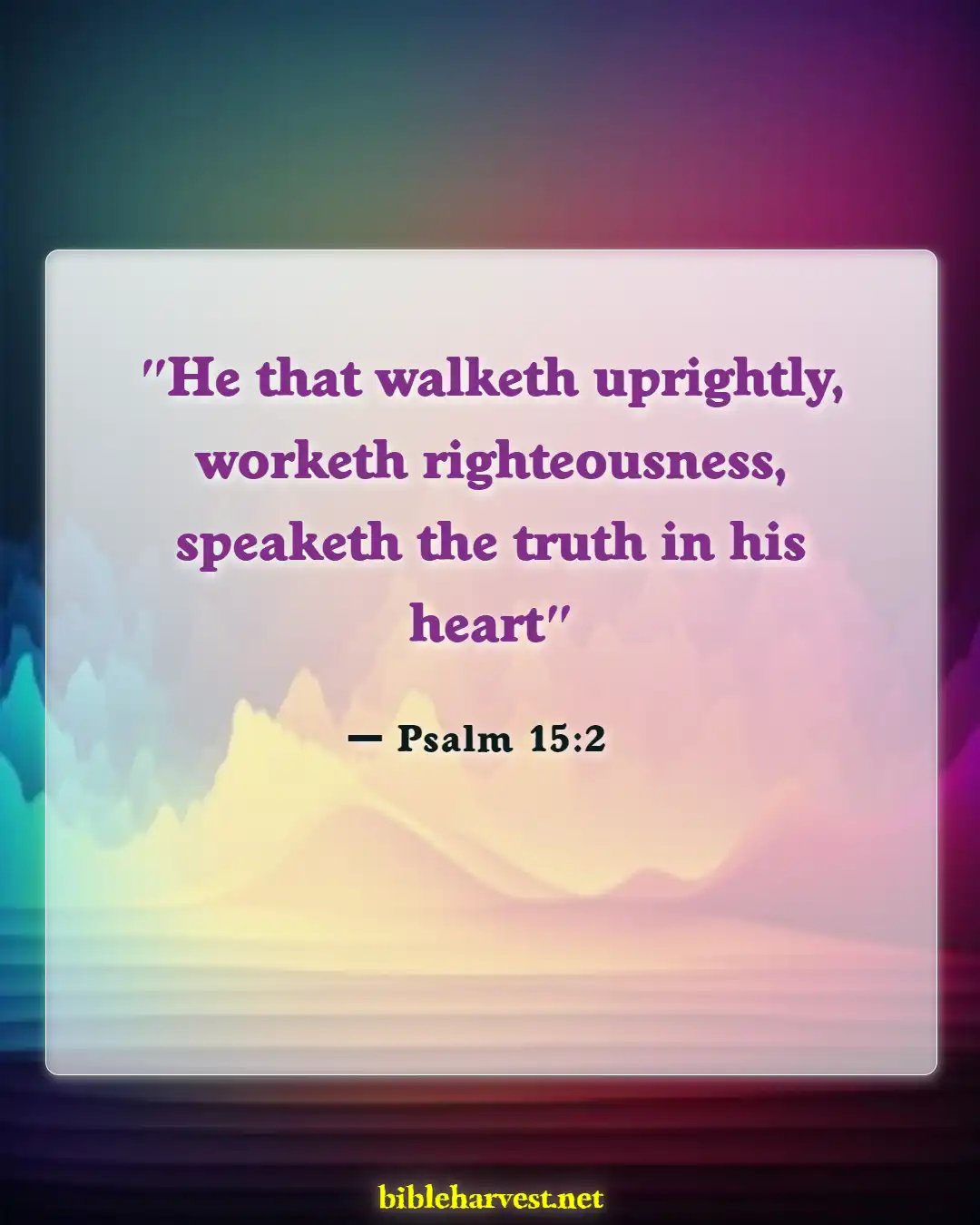 Bible Verses About Behavior (Psalm 15:2)