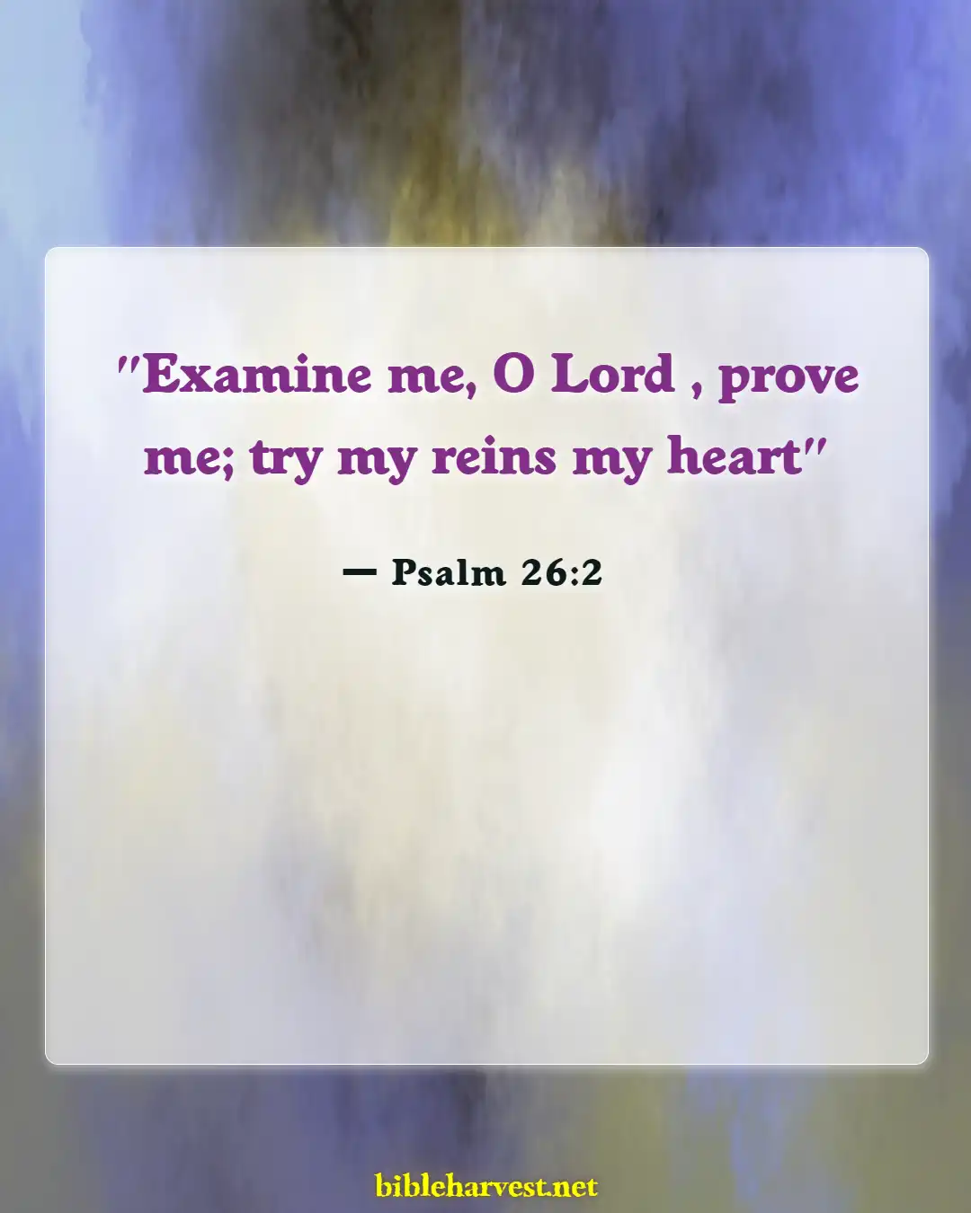 Bible Verses About God Testing Us (Psalm 26:2)