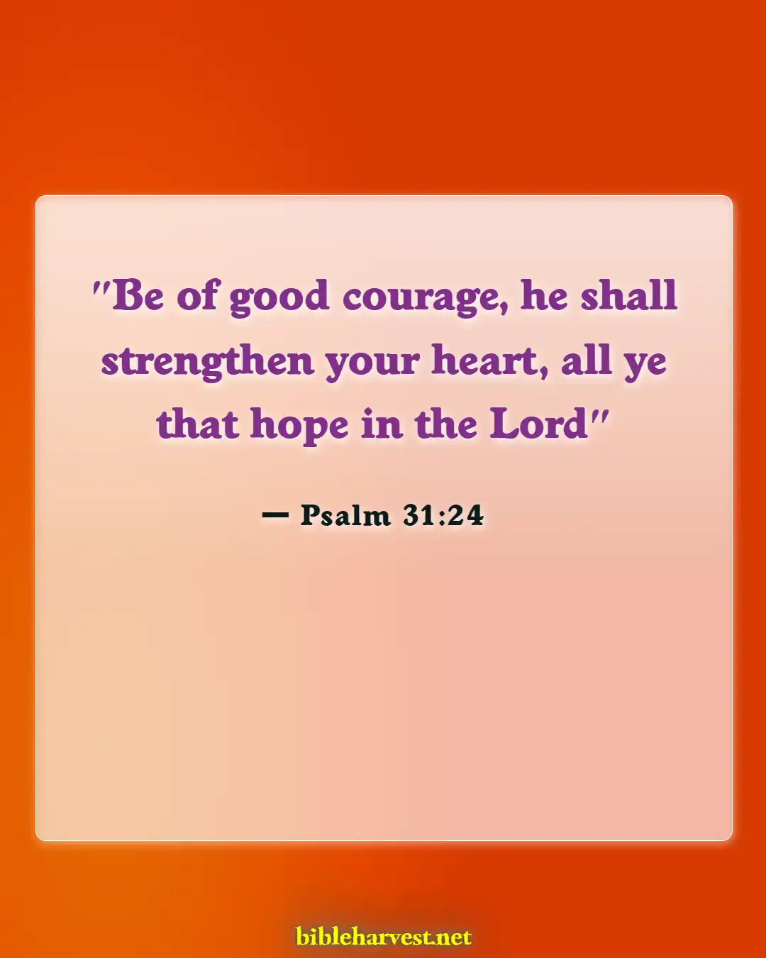 Bible Verses About Hope (Psalm 31:24)