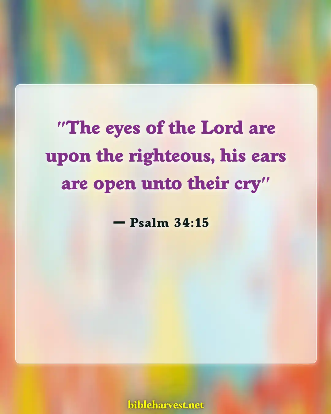 Bible Verses About Calling Out To God (Psalm 34:15)
